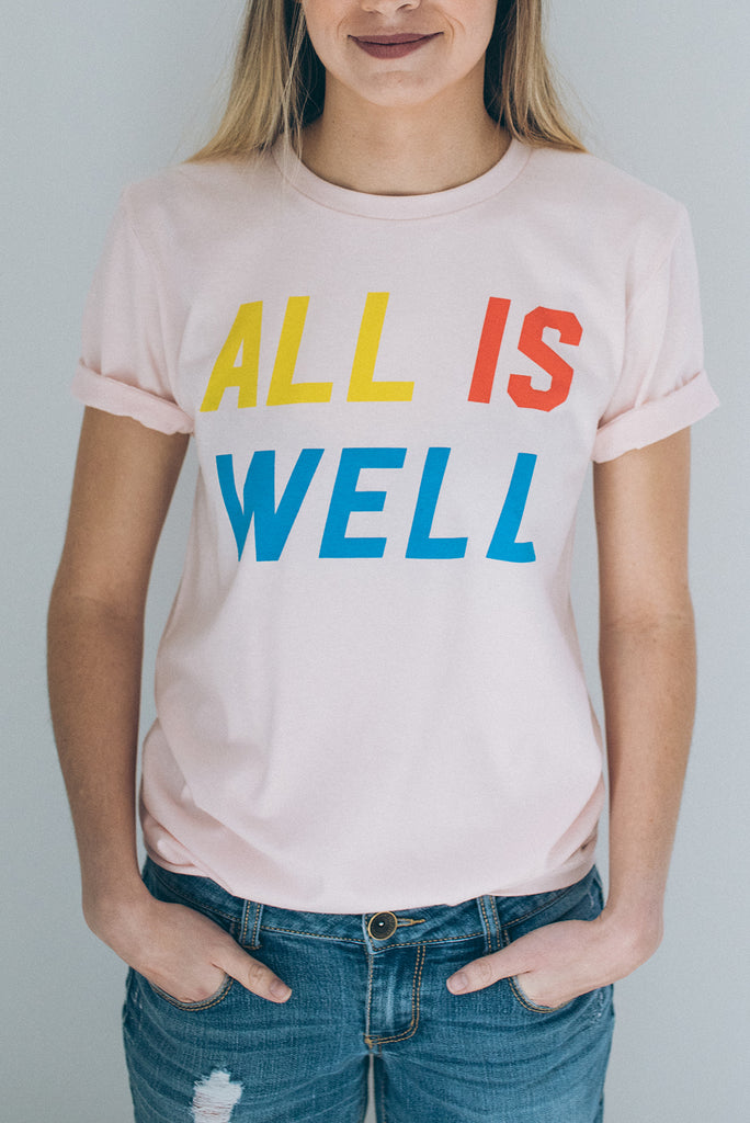 The ALL IS WELL T-Shirt